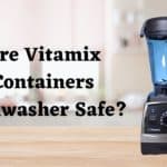 are-vitamix-containers-dishwasher-safe