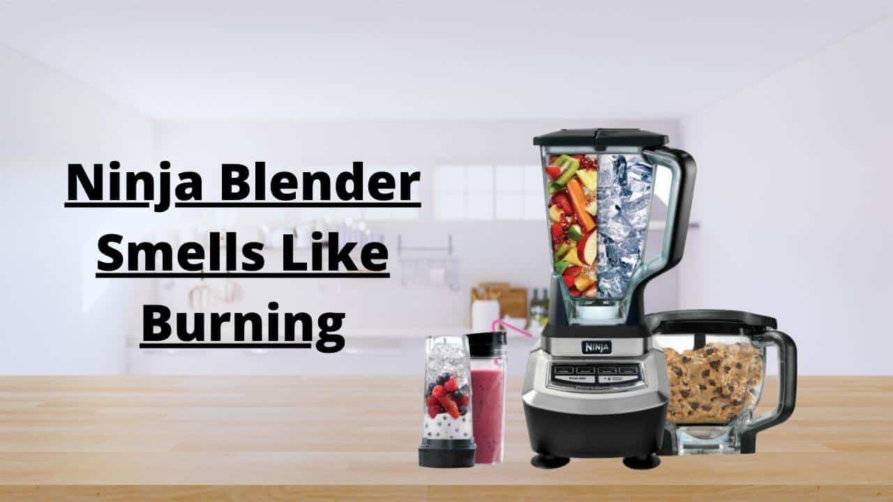 ninja-blender-smells-like-burning