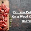 can-you-cut-meat-on-a-wood-cutting-board