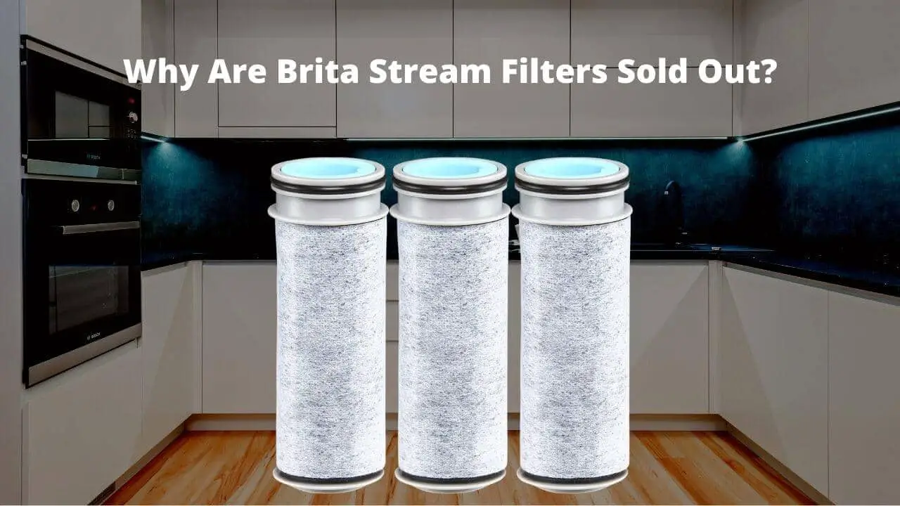 why-are-brita-stream-filters-sold-out