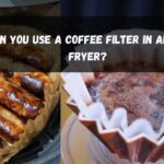 Can You Use A Coffee Filter In An Air Fryer