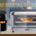 can air fryer replace toaster oven