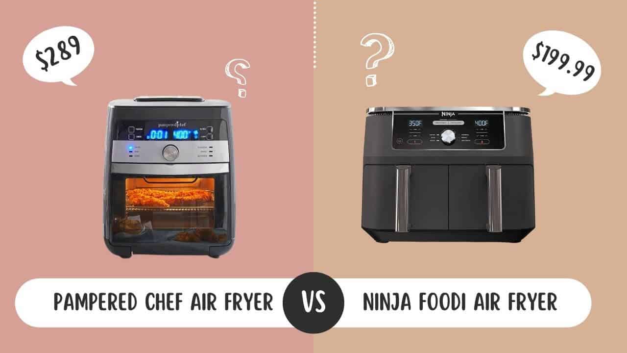 Pampered Chef Air Fryer Vs Ninja Foodi